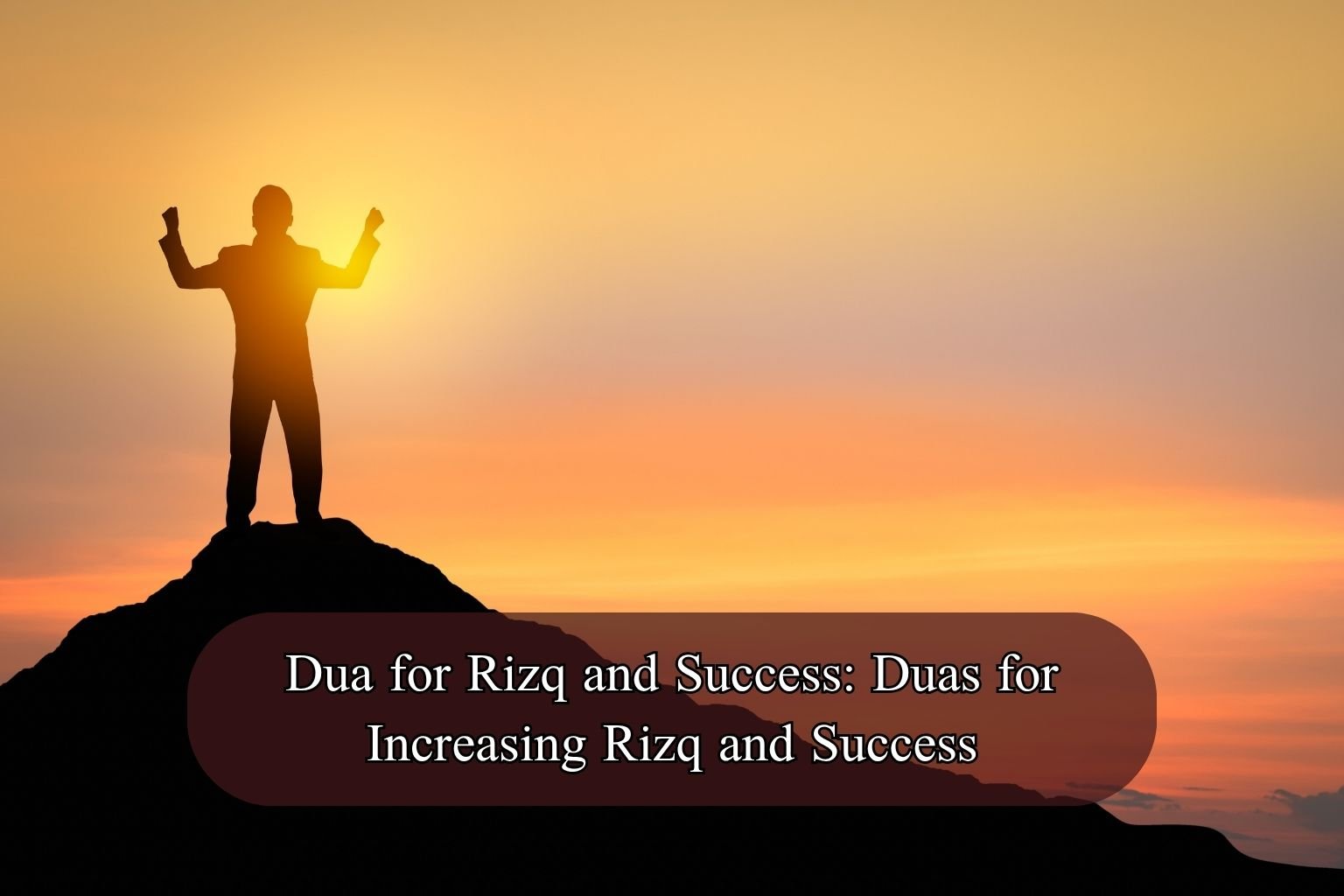 Dua for Rizq and Success: Duas for Increasing Rizq and Success