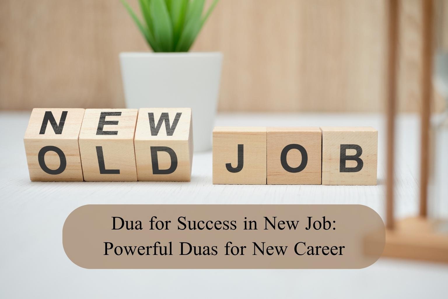 Dua for Success in New Job: Powerful Duas for New Career