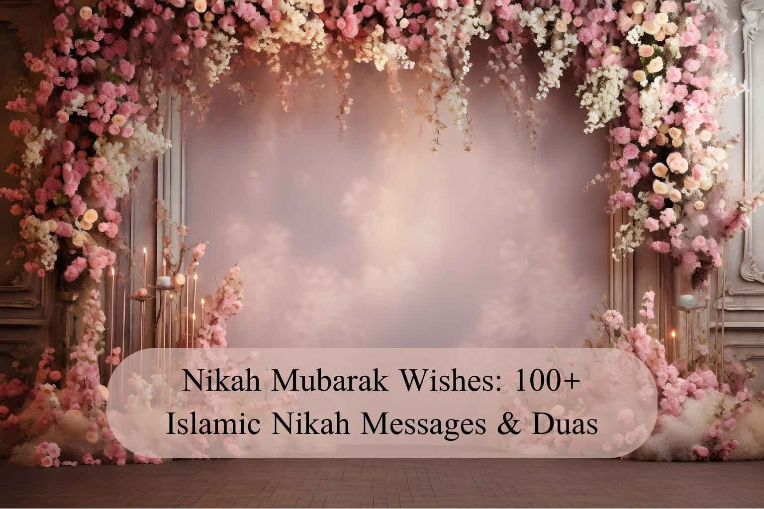 Nikah Mubarak Wishes: 100+ Islamic Nikah Messages & Duas