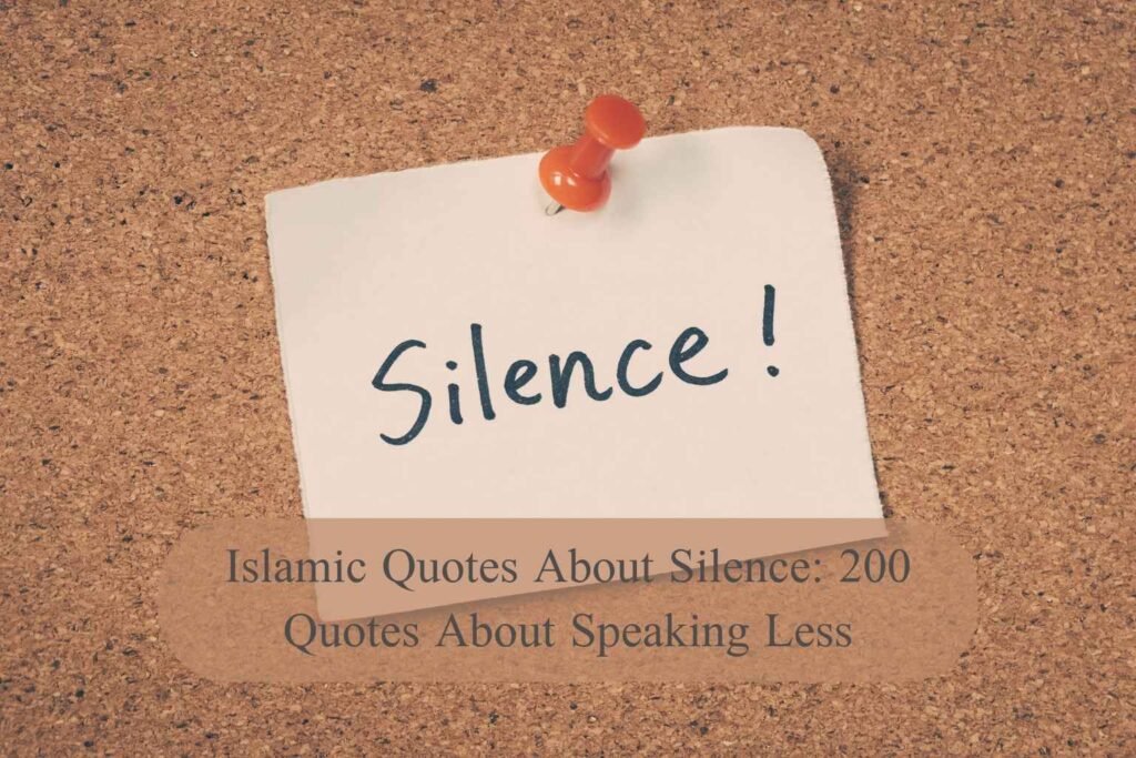 Islamic Quotes About Silence: 200 Quotes About Speaking Less