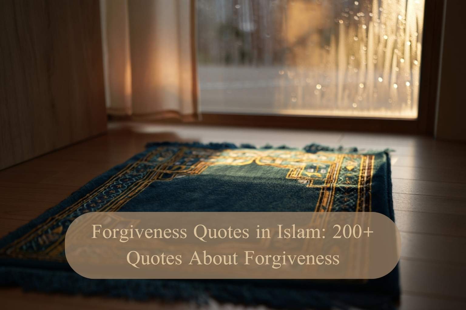 Forgiveness Quotes in Islam: 200+ Quotes About Forgiveness