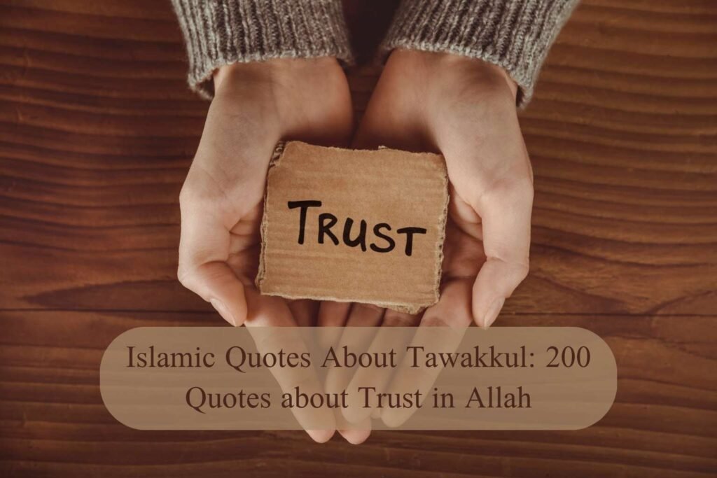 Islamic Quotes About Tawakkul: 200 Quotes about Trust in Allah